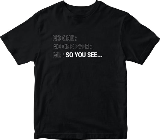 No One Ever... T-Shirt