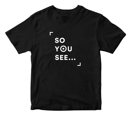 So You See... Action T-Shirt