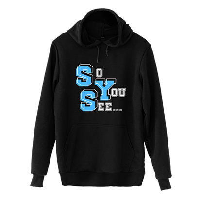 A black hoodie with the text 'SO YOU SEE...' on the front, the first letter of each word is a light blue boxed letter as seen on school letter jackets