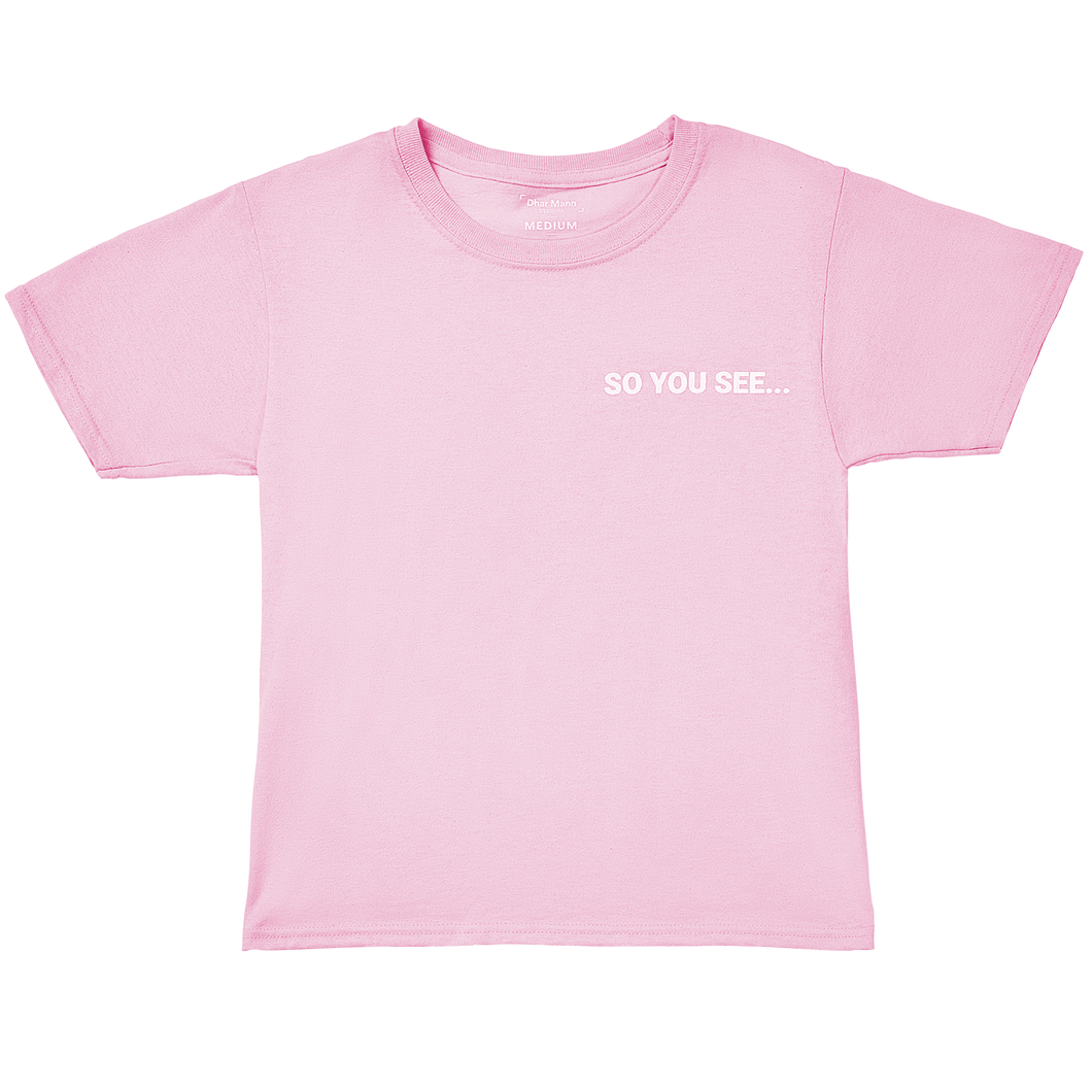 So You See... YOUTH T-Shirt (Pink)