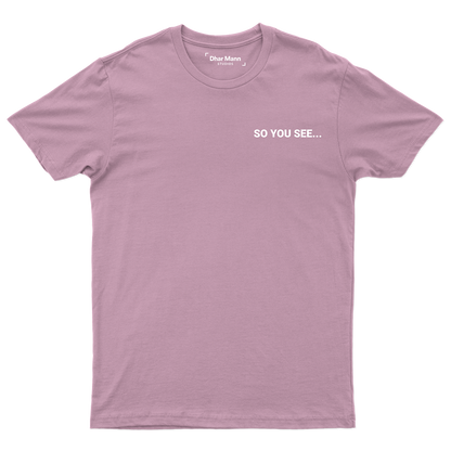 So You See... T-Shirt (Orchid)