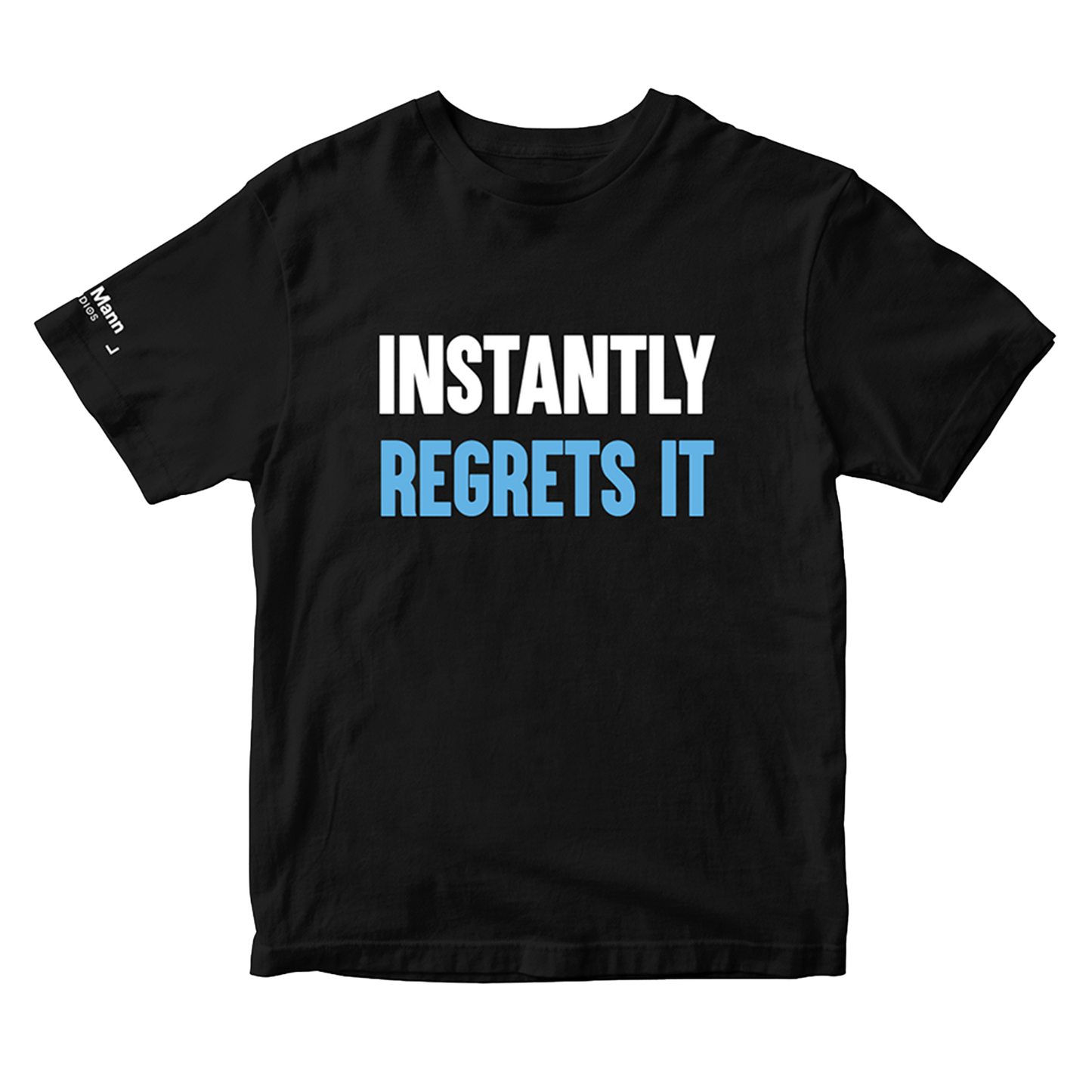 A black short-sleeve t-shirt with the text 'INSTANTLY REGRETS IT'; 'Instantly' is printed in white and 'Regrets it' is printed in light blue. The right sleeve of the t-shirt also has a printed white tag of the "Dhar Mann Studios" logo
