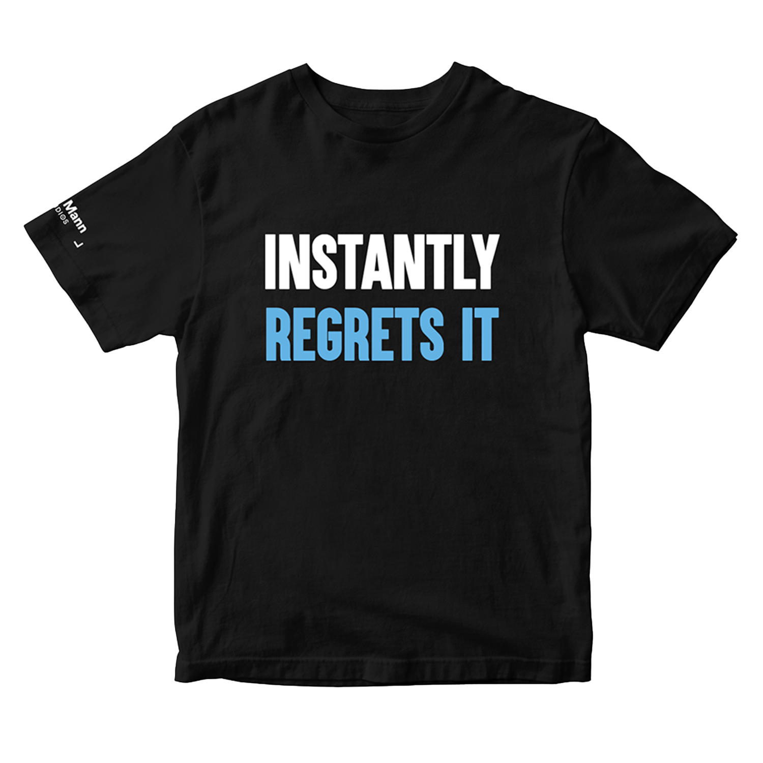 A black short-sleeve t-shirt with the text 'INSTANTLY REGRETS IT'; 'Instantly' is printed in white and 'Regrets it' is printed in light blue. The right sleeve of the t-shirt also has a printed white tag of the "Dhar Mann Studios" logo
