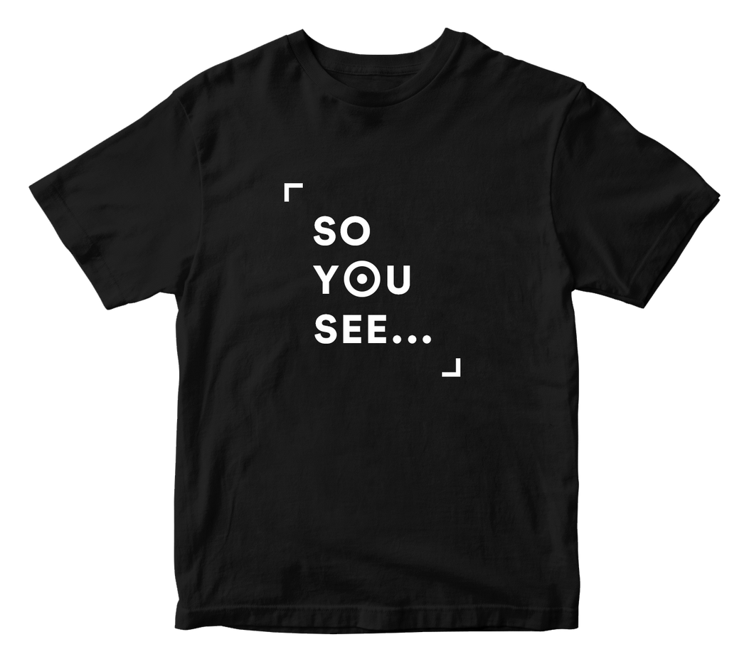 So You See... Action T-Shirt