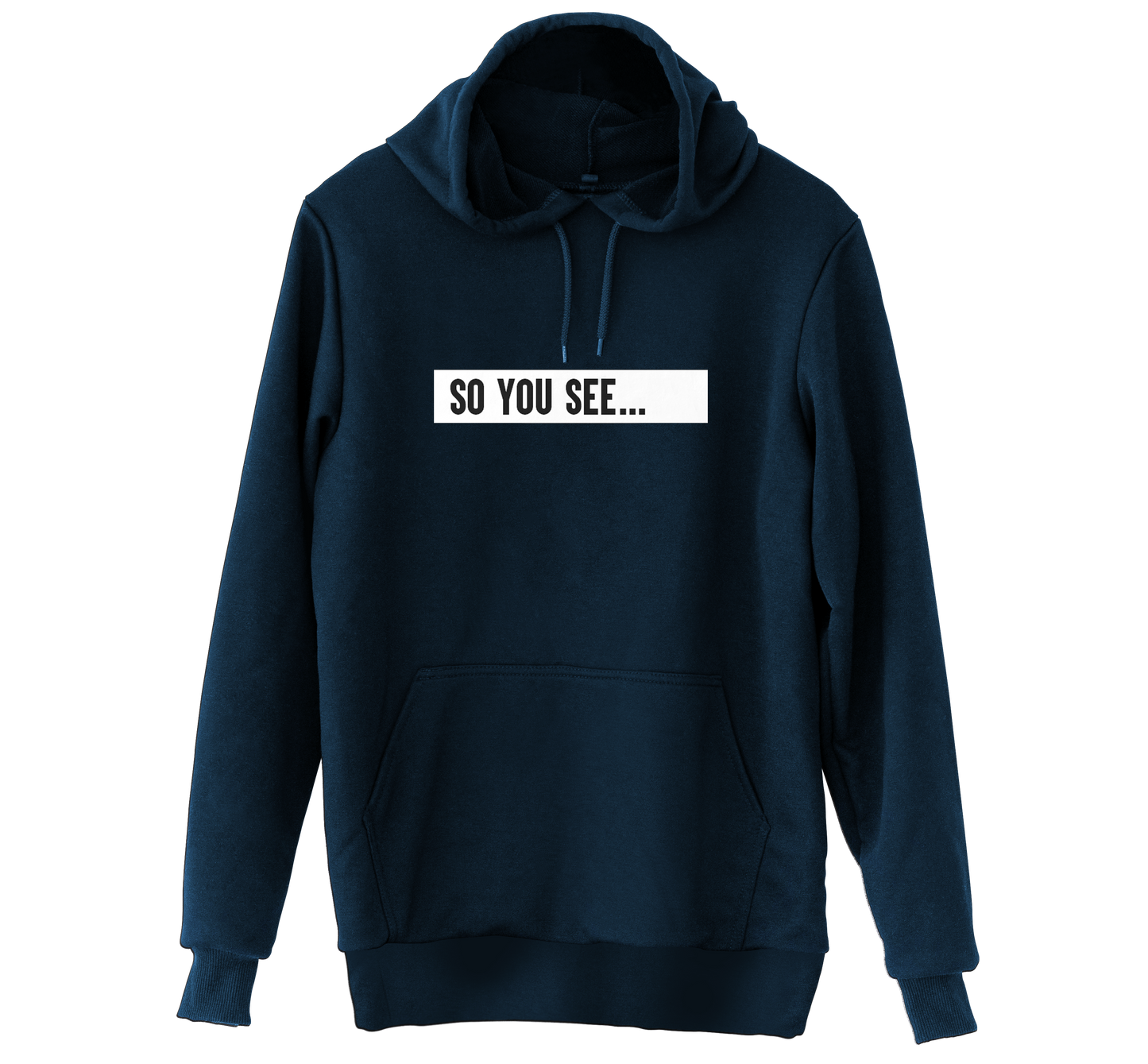 So You See... Hoodie